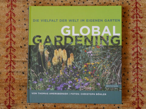 Buch-Cover Global Gardening von Thomas Amersberger, Fotos Christoph Böhler